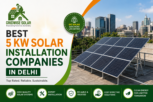 Best 5 KW Solar Installation Companies in Delhi