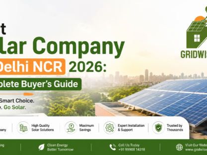 Best Solar Company in Delhi NCR 2026: Complete Buyer’s Guide
